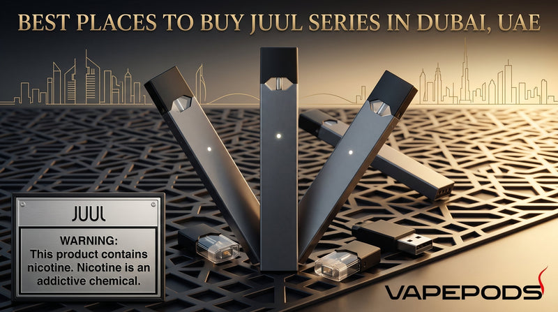 Best Places to Buy Juul Series in Dubai, UAE
