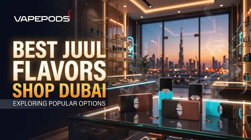 Best juul flavors shop Dubai: Exploring Popular Options